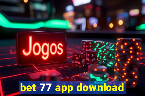 bet 77 app download